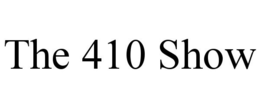 THE 410 SHOW trademark