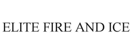 ELITE FIRE AND ICE trademark