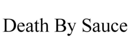 DEATH BY SAUCE trademark