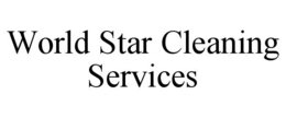 WORLD STAR CLEANING SERVICES trademark