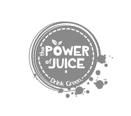 THE POWER OF JUICE DRINK GREEN. trademark