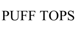 PUFF TOPS trademark
