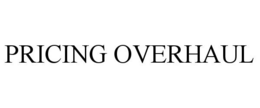 PRICING OVERHAUL trademark