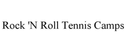 ROCK 'N ROLL TENNIS CAMPS trademark