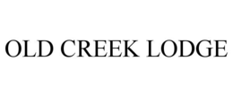 OLD CREEK LODGE trademark