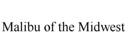 MALIBU OF THE MIDWEST trademark