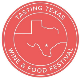 TASTING TEXAS WINE & FOOD FESTIVAL trademark