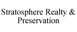 STRATOSPHERE REALTY & PRESERVATION trademark