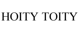 HOITY TOITY trademark