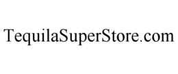 TEQUILASUPERSTORE.COM trademark