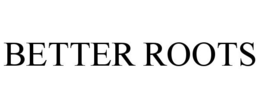 BETTER ROOTS trademark