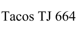 TACOS TJ 664 trademark