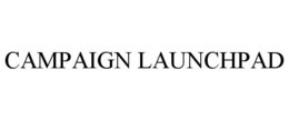 CAMPAIGN LAUNCHPAD trademark