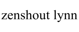 ZENSHOUT LYNN trademark