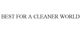 BEST FOR A CLEANER WORLD trademark