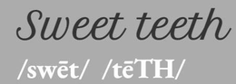 SWEET TEETH /SWET/ /TETH/ trademark