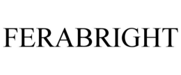 FERABRIGHT trademark