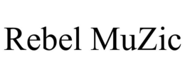 REBEL MUZIC trademark