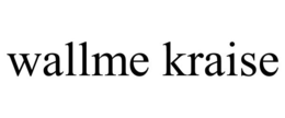 WALLME KRAISE trademark