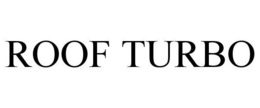 ROOF TURBO trademark