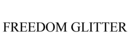 FREEDOM GLITTER trademark