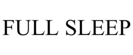 FULL SLEEP trademark