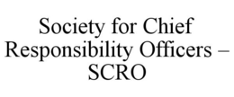 SOCIETY FOR CHIEF RESPONSIBILITY OFFICERS - SCRO trademark