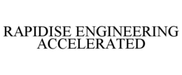 RAPIDISE ENGINEERING ACCELERATED trademark