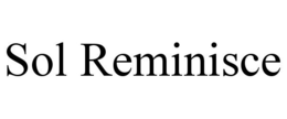 SOL REMINISCE trademark