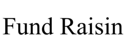 FUND RAISIN trademark
