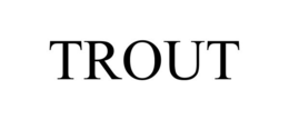 TROUT trademark