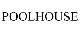 POOLHOUSE trademark
