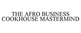 THE AFRO BUSINESS COOKHOUSE MASTERMIND trademark