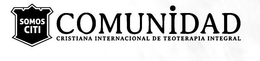 SOMOS CITI COMUNIDAD CRISTIANA INTERNACIONAL DE TEOTERAPIA INTEGRAL trademark