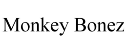 MONKEY BONEZ trademark