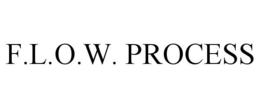 F.L.O.W. PROCESS trademark