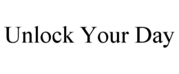UNLOCK YOUR DAY trademark