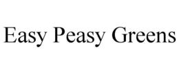 EASY PEASY GREENS trademark