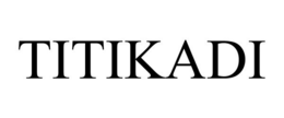TITIKADI trademark