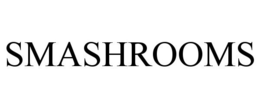 SMASHROOMS trademark