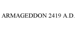 ARMAGEDDON 2419 A.D. trademark