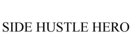 SIDE HUSTLE HERO trademark