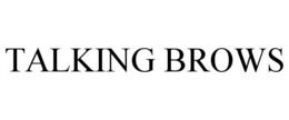 TALKING BROWS trademark