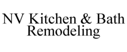 NV KITCHEN & BATH REMODELING trademark