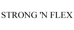 STRONG 'N FLEX trademark