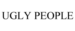 UGLY PEOPLE trademark