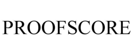 PROOFSCORE trademark