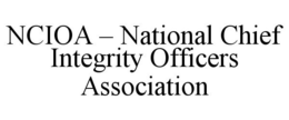 NCIOA - NATIONAL CHIEF INTEGRITY OFFICERS ASSOCIATION trademark