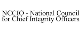 NCCIO - NATIONAL COUNCIL FOR CHIEF INTEGRITY OFFICERS trademark