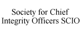 SOCIETY FOR CHIEF INTEGRITY OFFICERS SCIO trademark